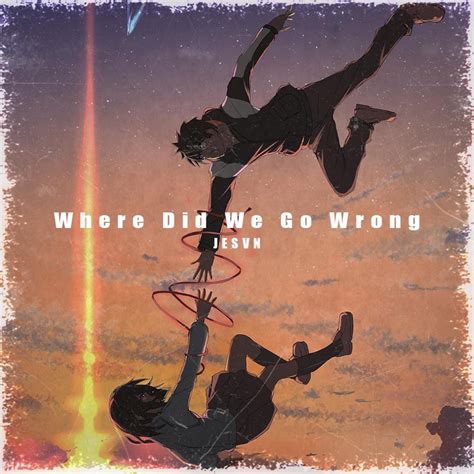 ‎Where Did We Go Wrong - Single by jesvn on Apple Music