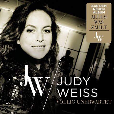 JUDY WEISS Wie toll ist das denn …: ihr Comeback-Song „Völlig