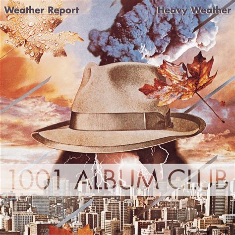 374 Heavy Weather – Weather Report – 1001 Album Club