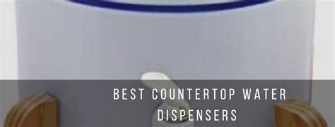 Top 5 Countertop Water Dispensers in 2022