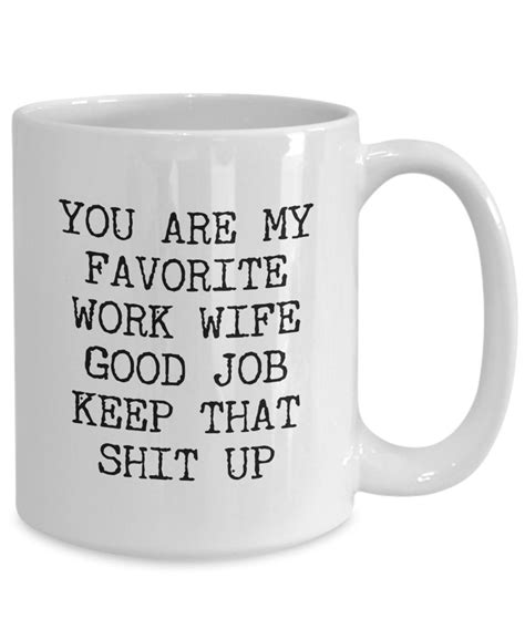 You Are My Favorite Work Wife Mug Best Ever Work Wife Funny Coworker