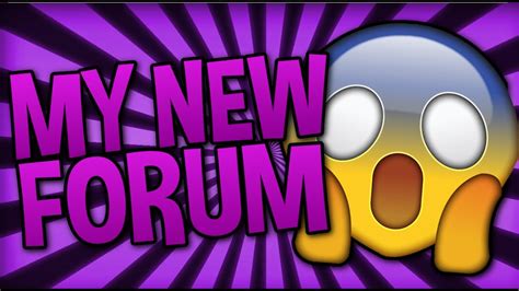 MY NEW FORUM!?!? - YouTube