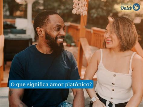 O'que Significa Amor Platônico - Tenho um amor platônico: Entenda o que é e como lidar!