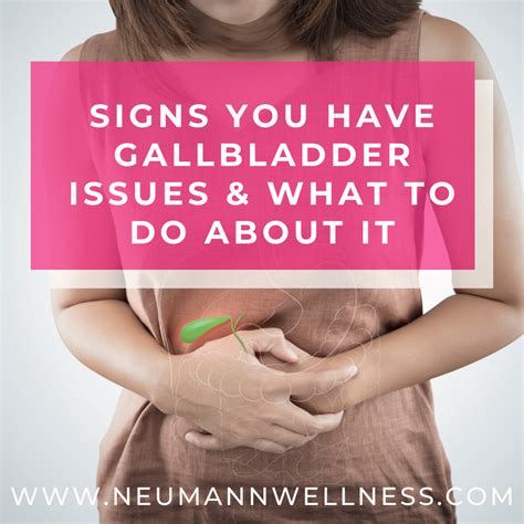 Signs You Have Gallbladder Issues & What to Do About It - Neumann ...