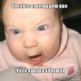 Meme Porque Apagou A Mensagem - Memes - Confira Todos Os Memes Criados No Site - Página 4062 ...
