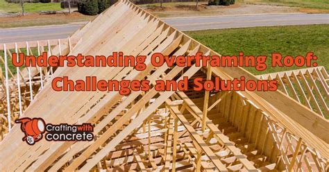 Overframing Roof: A Comprehensive Guide - craftingwithconcrete.com