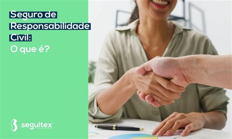 Seguro De Responsabilidade Civil O Que É