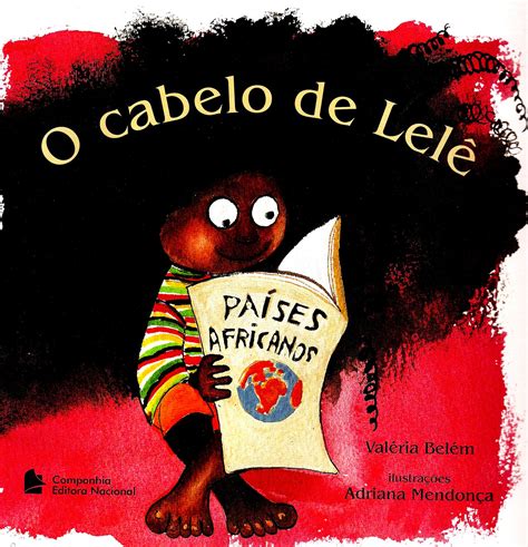 O Cabelo De Lele - Sala Multiespecial - Profª Andréa Padilha: O cabelo de Lelê - Valéria Belém