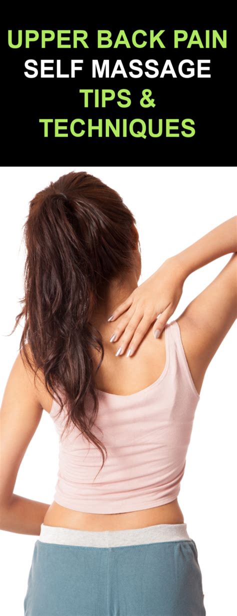 Upper Back Pain Massage Tips & Techniques for Upper Back Pain Relief # ...