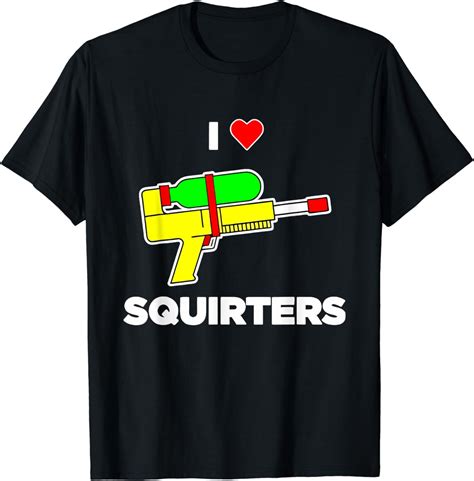 I Love Squirters Quote T-Shirt - Buy t-shirt designs