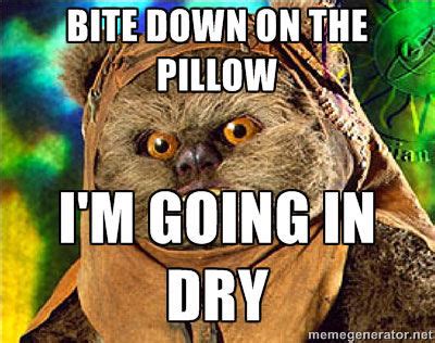 Bite Down On The Pillow, Im Going In Dry Pictures, Photos, and Images
