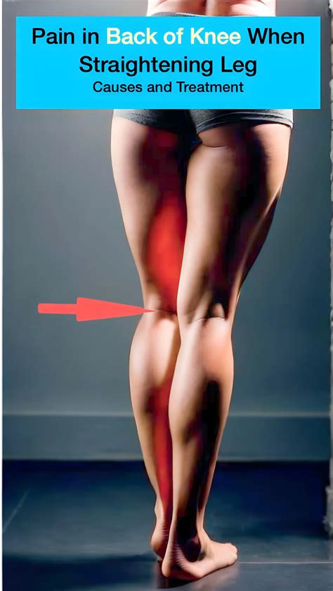Pain In Back Of Knee When Straightening Leg: Relieve Knee Pain With