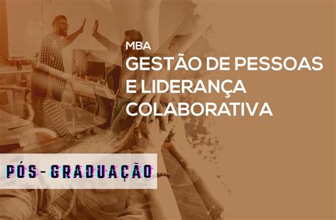 MBA em Gestão de Pessoas e Liderança Colaborativa - Digital - Faculdade ...