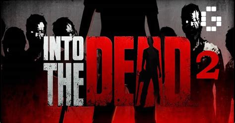 Into the Dead 2 to crawl in on 13 October 2017 - GamerBraves