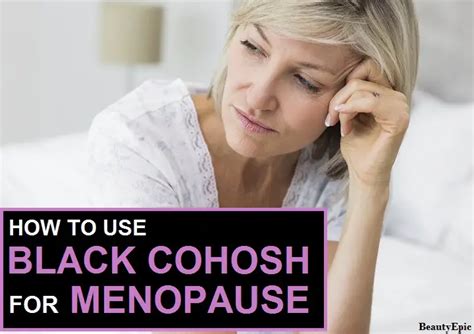 How To Use Black Cohosh For Menopause Relief At Home