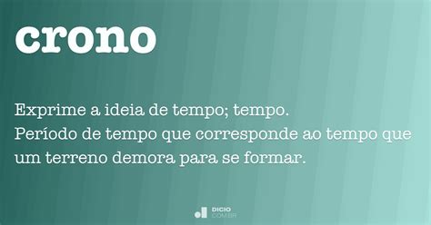 O Que Significa Crono - Crono - Dicio, Dicionário Online de Português