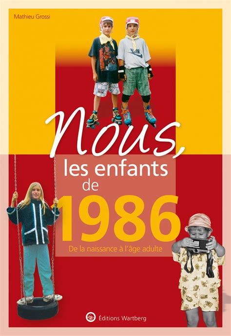 Nous Les Enfants De 1985 De La Naissance A L A Ge 7