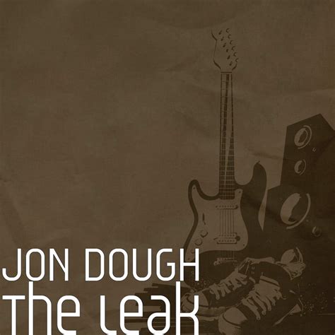 JON DOUGH - The Leak - Amazon.com Music