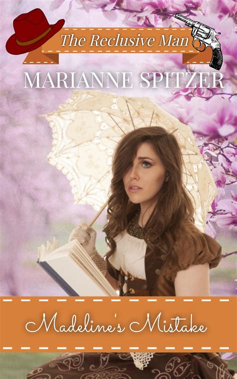 Madeline's Mistake (The Reclusive Man, Book 2) by Marianne Spitzer