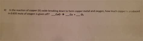 Solved In the reaction of copper(II) oxide breaking down to | Chegg.com