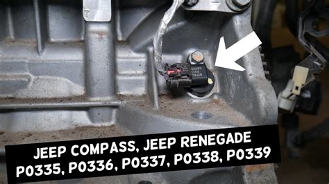 JEEP COMPASS RENEGADE CODE P0335 P0336 P0337 P0338 P0339 CRANKSHAFT ...