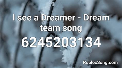 I see a Dreamer - Dream team song Roblox ID - Roblox music codes