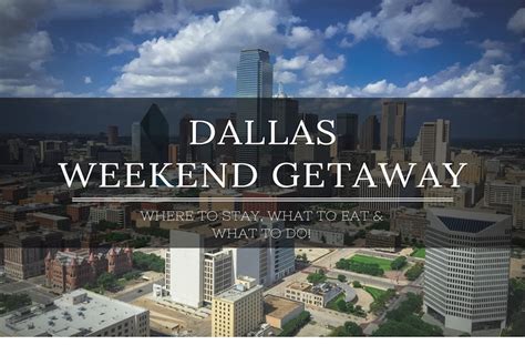 How To Experience a Perfect Weekend Getaway in Dallas?