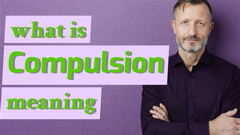 Compulsion | Definition of compulsion - YouTube