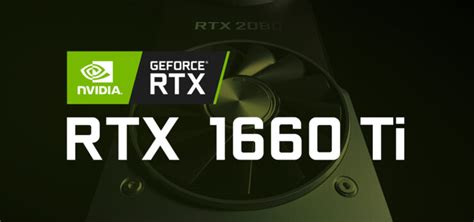 NVIDIA GeForce GTX 1660 and 1660 Ti Memory, Clock Speeds and More