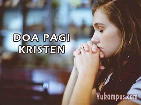 Contoh Doa Pagi Kristen agar Didengar Tuhan - YuKampus