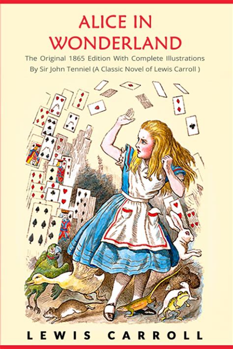 Alice in Wonderland: The Original 1865 Edition With Complete ...