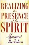 Realizing the Presence of the Spirit by Margaret Therkelsen | Goodreads