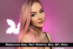 Bebahan Age 2023, Real name Net worth Bio BF Height