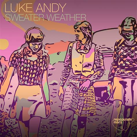 Sweater Weather [FREE DOWNLOAD] by Luke Andy | Free Download on Hypeddit