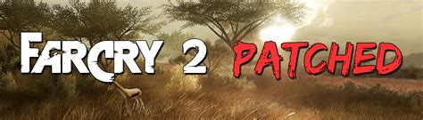 Far Cry 2: Patched mod for Far Cry 2 - ModDB