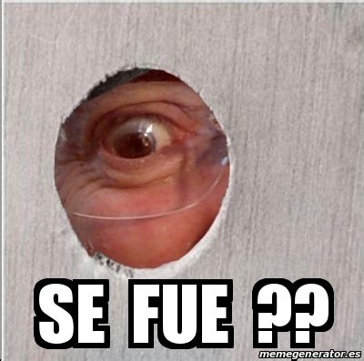 Meme Personalizado - se fue ?? - 22098838