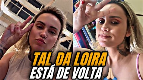 A Tal Da Loira Transando - TAL DA LOIRA ESTÁ DE VOLTA 🙏🏻🙏🏻 - YouTube