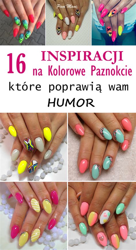 16 inspiracji na kolorowe paznokcie, które poprawią Wam humor w ...