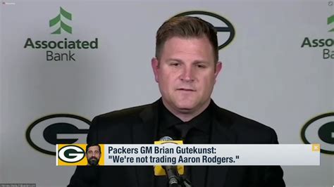 Green Bay Packers GM Brian Gutekunst: 'We're not going to trade Aaron ...