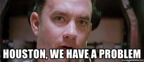 Brian's Thoughts...: "Houston, we've had a problem..."