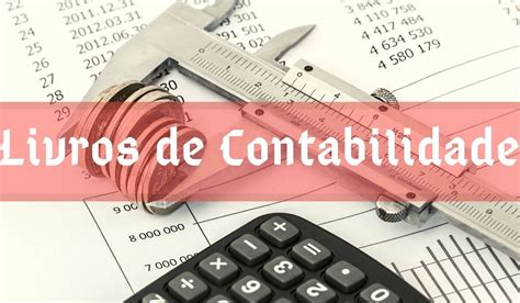10 Melhores Livros de Contabilidade [2023] - Livros e Atitudes