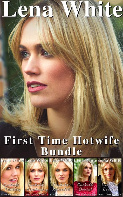 First Time Hotwife Bundle by Lena White | Goodreads