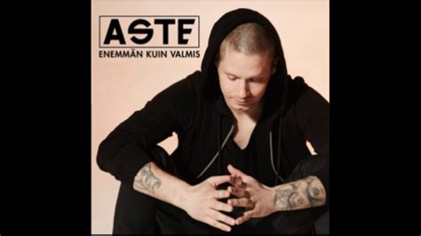 Aste - Enemmän kuin valmis - YouTube