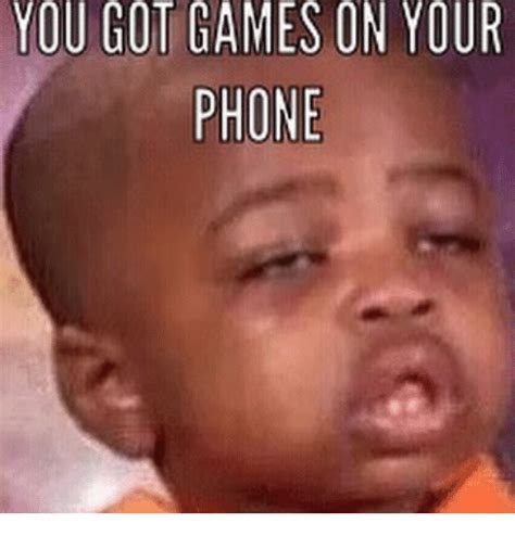 You Got Games On Your Phone Gif