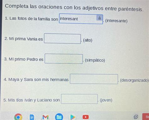 [Solved] Completa las oraciones con los adjetivos entre parentesis. 1