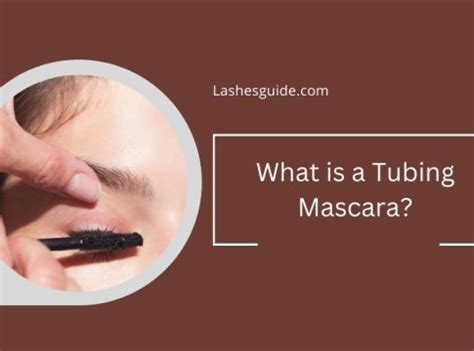 What is a Tubing Mascara? - Lashes Guide