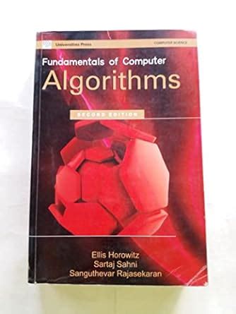 Fundamentals of Computer Algorithms: Ellis Horowitz, Sartaj Sahni ...