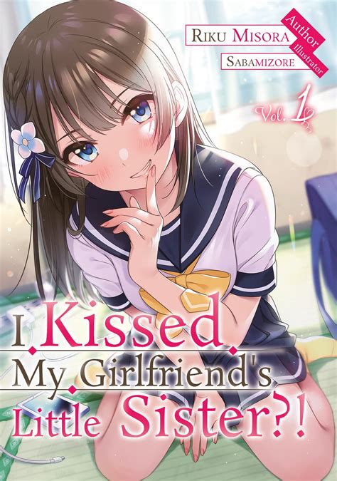 I Kissed My Girlfriend's Little Sister?!: Volume 1 by Riku Misora | Goodreads