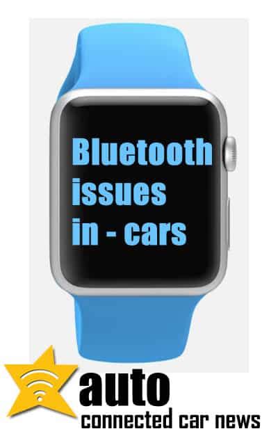 Bluetooth connection issues with Apple Watch, iPhone 5-6 & in-car infotainment systems | auto ...