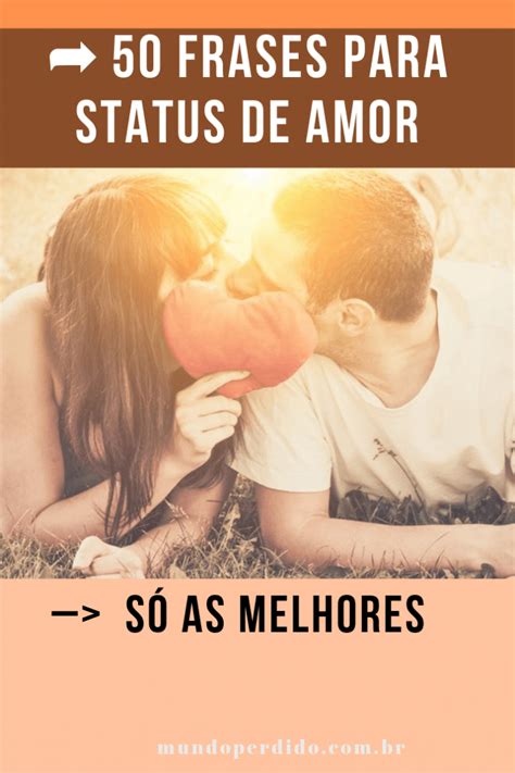 Frase Para Status De Amor - ᐈ 50 Frases Para Status De Amor - Só As Melhores